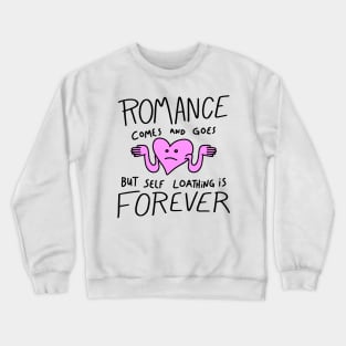 Self Loathing is Forever (color) Crewneck Sweatshirt